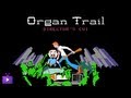Organ Trail- Indie Zombie Themed Oregon Trail ...