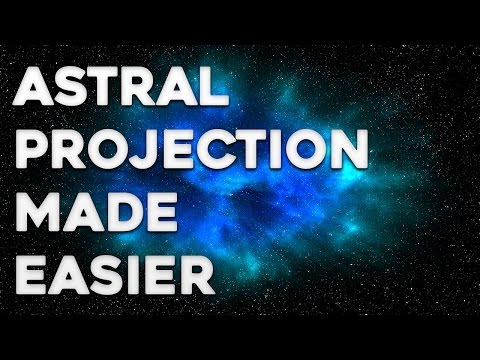 Astral Projection - How to Astral Project More Easily