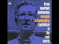 Free Market Fantasies by Noam Chomsky 1/5 Free Market Fantasies by Noam Chomsky 1/5