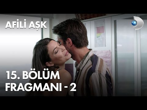 Afili Aşk 15. Bölüm 2. Fragmanı                                                                                                                                                                                                                           