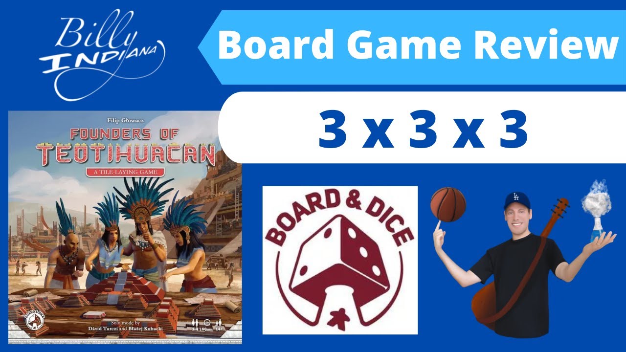 Founders of Teotihuacan Board Game Review (3 x 3 x 3 format)