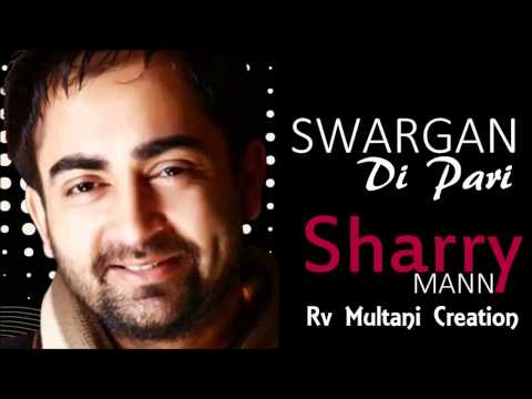 Sharry Mann - Swargan di Pari - Oye Hoye Pyar Ho Gaya - Punjabi Movie Songs
