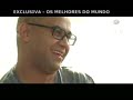 Entrevista - Melhores do Mundo parte 02 de 04