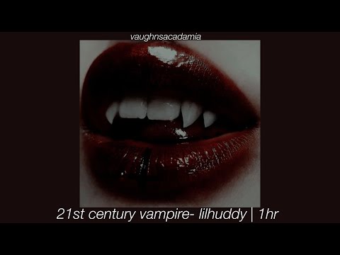 lilhuddy- 21st century vampire | 1hr