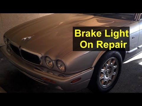 Brake light will not go out, stays on all the time. Jaguar, Ford, etc. – Auto Repair Series