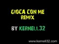 Gioca con me REMIX by KERNELL32