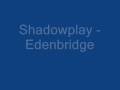 Shadowplay - Edenbridge