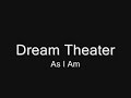 As I Am (Dreamtheater?)