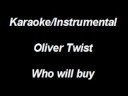Karaoke Instrumental - Oliver Twist - Who will buy