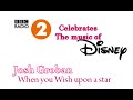 Josh Groban - When you Wish upon a Star (Radio 2 Celebrates the music of Disney)