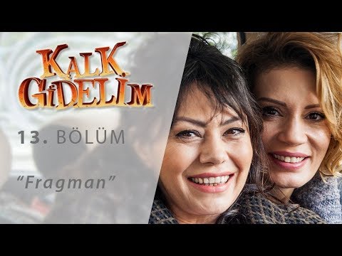 Kalk Gidelim 13. Bölüm Fragmanı                                                                                                                                                                                                                           
