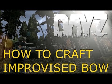 How To Craft Improvised Bow | DayZ Experimental 0.44.1238