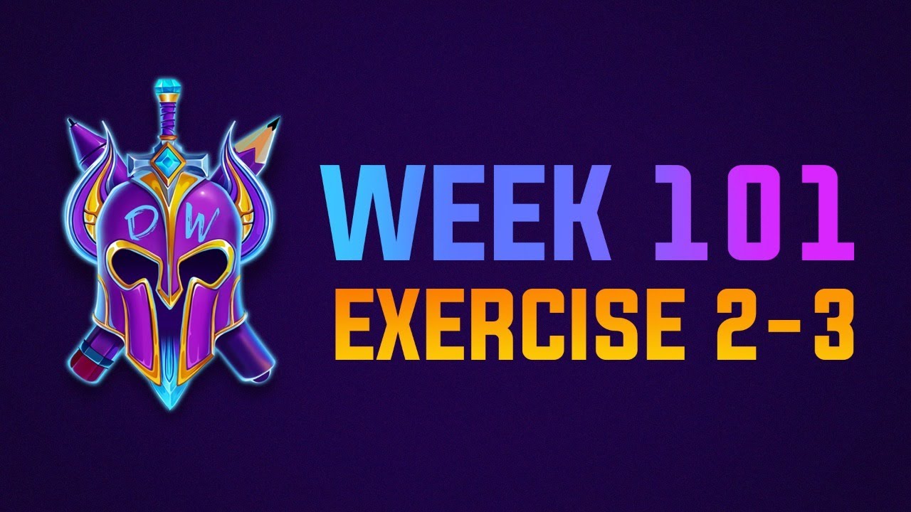 Exercise 2-3 Livestream WEEK 101