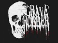 Grave Robber Rigor Mortis