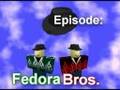 videos de Fedora Brothers 