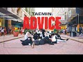[KPOP IN PUBLIC] TAEMIN 태민 - Advice