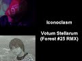 Iconoclasm - Votum Stellarum (Forest #25 RMX)