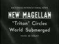 New Magellan Triton Circles World Submerged1960/05