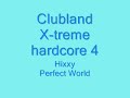 Clubland x-treme hardcore 4 - Hixxy perfect world Clubland x-treme hardcore 4 - Hixxy perfect world