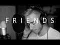 Friends - Justin Bieber & BloodPop (Cover)