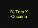 Dj Tom X - Cocaine