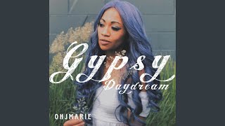 OhJMarie - Gypsy Daydream (Produced and Engineered