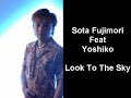 Sota Fujimori Feat Yoshiko - Look To The Sky Sota Fujimori Feat Yoshiko - Look To The Sky