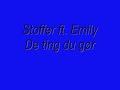 Stoffer ft. Emily - De ting du gør Stoffer ft. Emily - De ting du gør