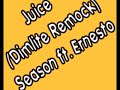 juice (dimlite remock) - season ft. ernesto