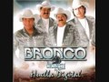 Todo con ella Grupo Bronco