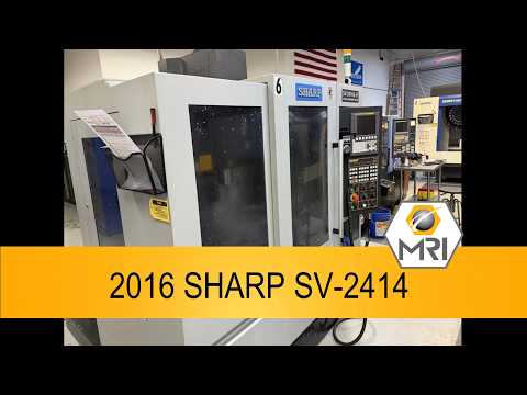 2016 SHARP SV-2414 Vertical Machining Centers | Machinery Resources International (1)