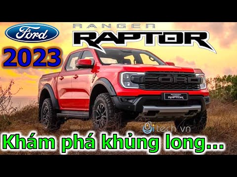 [HOT] Khám phá khủng long bán tải Ford Ranger Raptor 2023 đã có mặt tại đại lý | i-tech vn