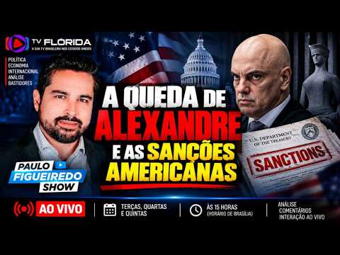 Paulo Figueiredo -  A Queda de Alexandre e As Sanções Americanas ( Reprise )