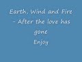 Earth, Wind and Fire - After the Love has gone