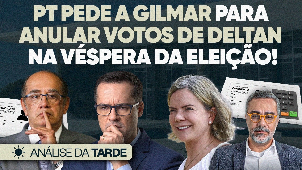 🚨 PT Pede a Gilmar Para Anular Votos de Deltan Antes da Eleição!