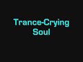 Trance-Crying Soul