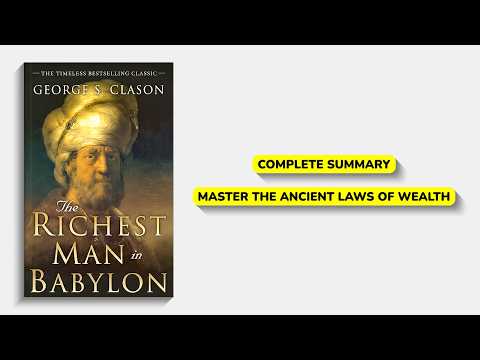The Richest Man in Babylon by George S. Clason | Complete Book Summary