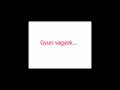 Gyuri vagyok! Ne fürgyé le!