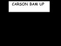 The carson bam up The carson bam up