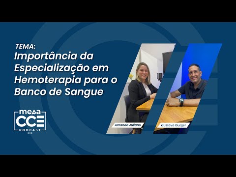 A Importância da Especialização em Hemoterapia para o Banco de Sangue | MESA CCE PODCAST # 3