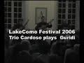 Guridi: Trio Cardoso at LakeComo Festival 2006