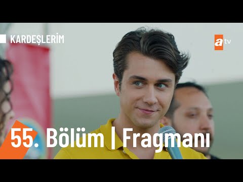 Kardeşlerim 55. Bölüm Fragmanı                                                                                                                                                                                                                            