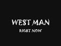 WEST-MAN RIGHT NOW