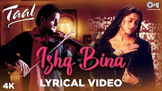Ishq Bina Lyrical - Taal  Aishwarya Rai Akshaye Kh