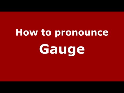 how to pronounce gauge