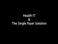 Health IT & Single Payer