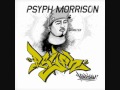 Psyph Morrison DOPE!