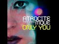 atrocite feat. mque - only you... house music ... electro elektro house deniz koyu dennis hurwitz scream and shout nervous records dance techno vocals vocal new nieuw single ep dj deejay