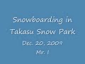 Snowboarding in Takasu Snow Park on Dec. 20, 2009