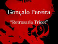 Gonçalo Pereira - Retrosaria Tricot